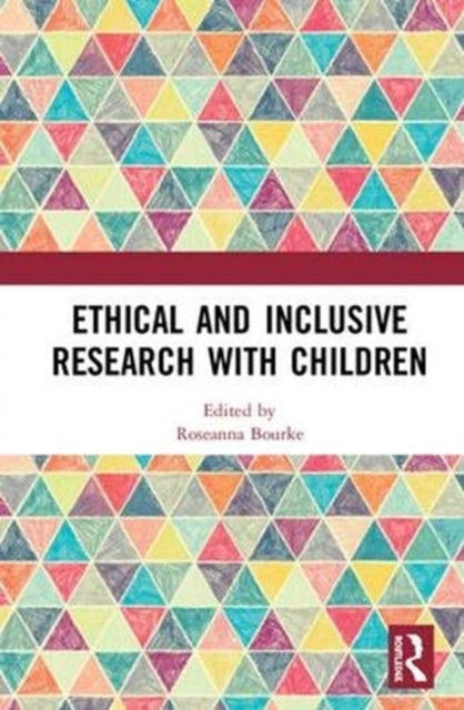 Book cover of: Ethical and Inclusive Research with Children. By: Roseanna Bourke