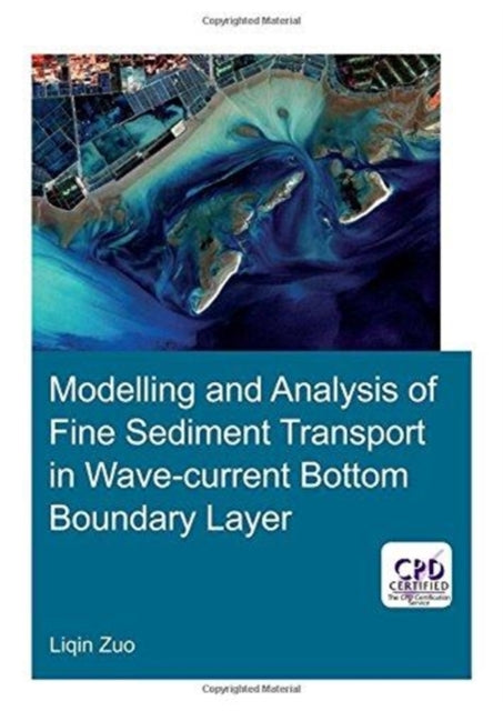Book cover of: Modelling and Analysis of Fine Sediment Transport in Wave-Current Bottom Boundary Layer. By: Liqin Zuo