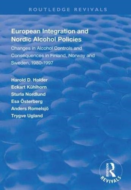 Book cover of: European Integration and Nordic Alcohol Policies. By: Harold D. Holder