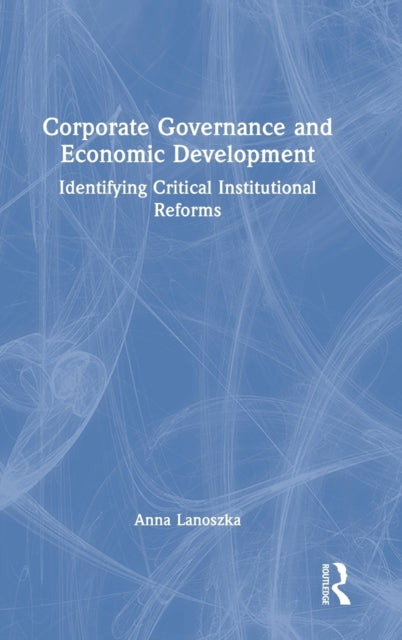 Book cover of: Corporate Governance and Economic Development. By: Anna Lanoszka