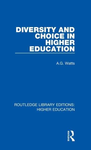 Book cover of: Diversity and Choice in Higher Education. By: A. G. Watts