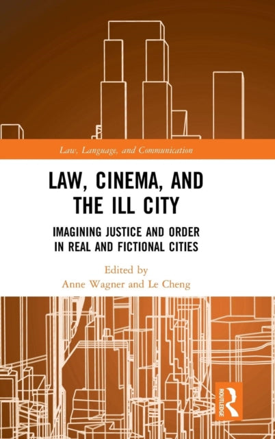 Book cover of: Law, Cinema, and the Ill City. By: Anne Wagner