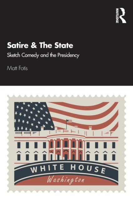 Book cover of: Satire & The State. By: Matt Fotis