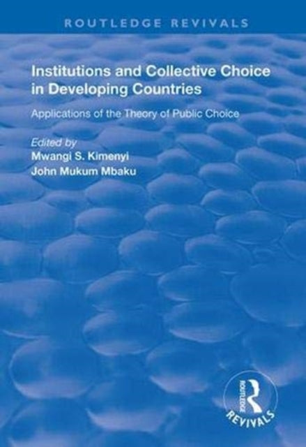 Institutions and Collective Choice in Developing Countries