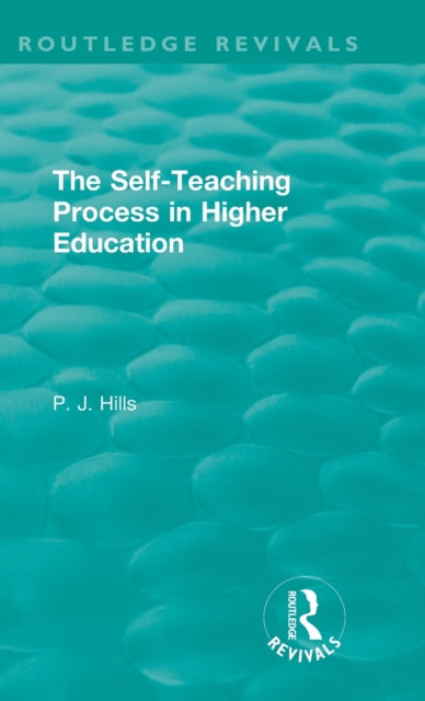 Book cover of: Self-Teaching Process in Higher Education. By: P. J. Hills