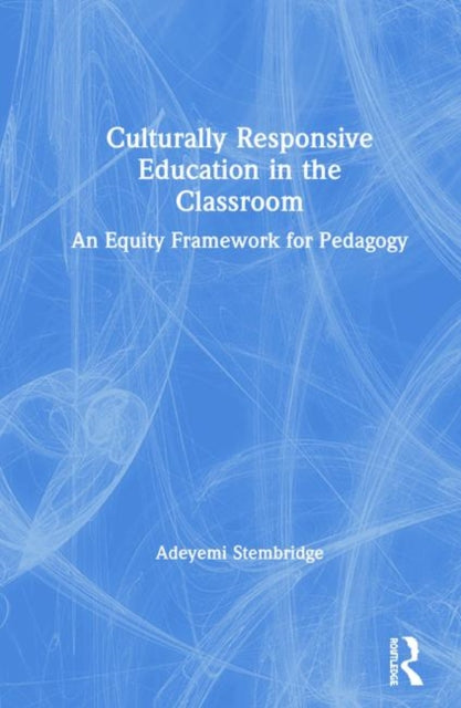 Book cover of: Culturally Responsive Education in the Classroom. By: Adeyemi Stembridge