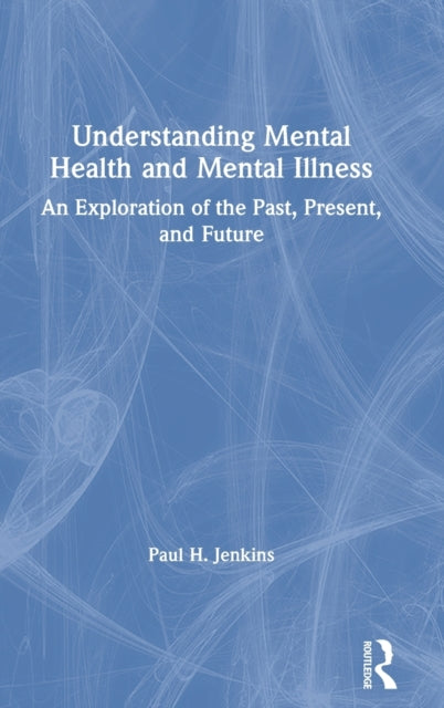 Book cover of: Understanding Mental Health and Mental Illness. By: Paul H. Jenkins