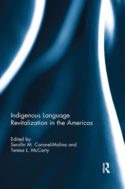 Book cover of: Indigenous Language Revitalization in the Americas. By: Serafín M. Coronel-Molina