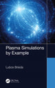 Book cover of: Plasma Simulations by Example. By: Lubos Brieda