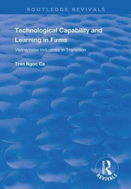Book cover of: Technological Capability and Learning in Firms. By: Ngoc Ca Tran