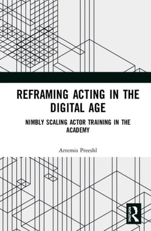 Reframing Acting in the Digital Age