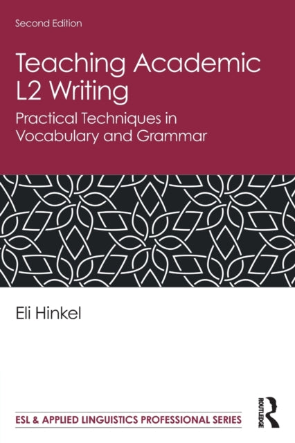 Book cover of: Teaching Academic L2 Writing. By: Eli Hinkel