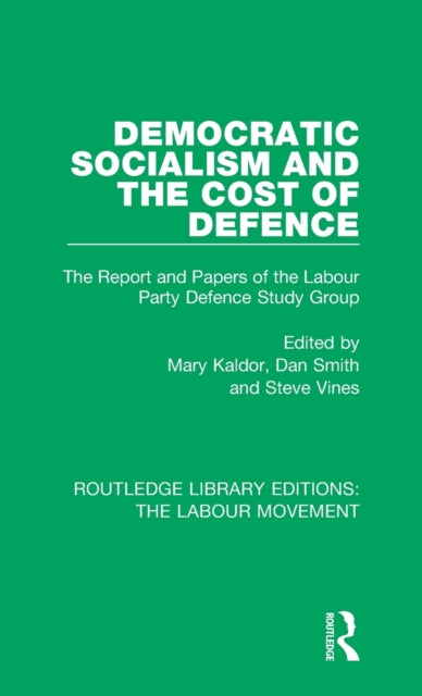 Book cover of: Democratic Socialism and the Cost of Defence. By: Mary Kaldor