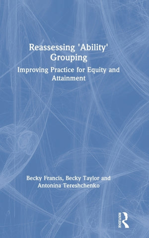 Reassessing 'Ability' Grouping