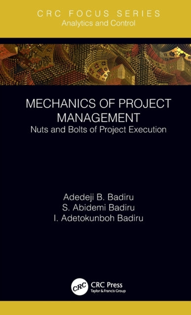 Book cover of: Mechanics of Project Management. By: Adedeji B. Badiru