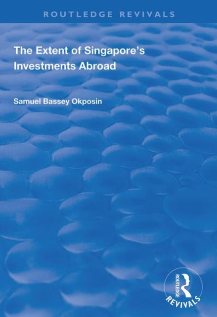 Book cover of: Extent of Singapore's Investments Abroad