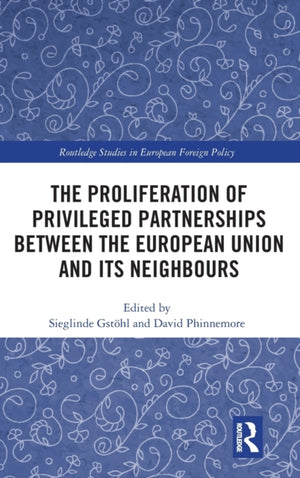 The Proliferation of Privileged Partnerships between the European Union and its Neighbours