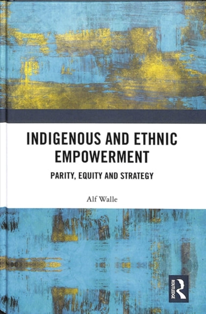 Book cover of: Indigenous and Ethnic Empowerment. By: Alf H. Walle