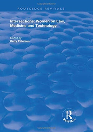 Intersections: Women on Law, Medicine and Technology