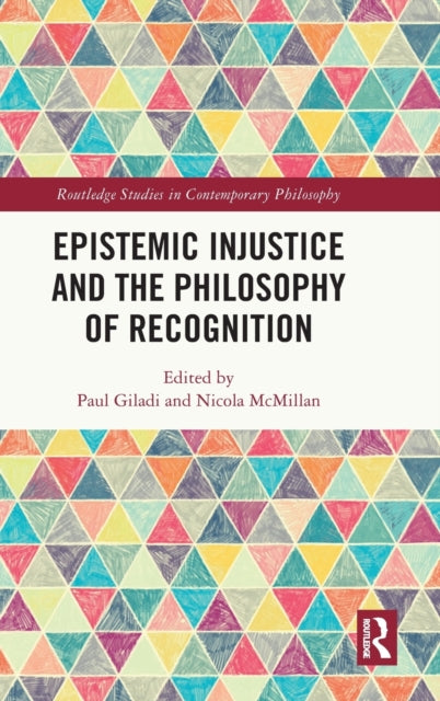 Book cover of: Epistemic Injustice and the Philosophy of Recognition. By: Paul Giladi