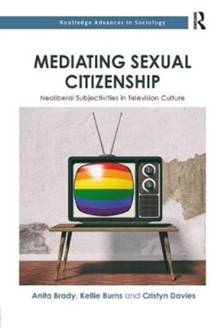 Book cover of: Mediating Sexual Citizenship. By: Anita Brady