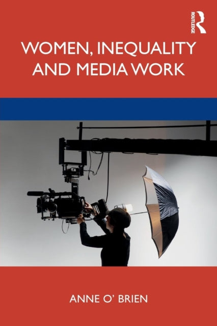 Book cover of: Women, Inequality and Media Work. By: Anne O'Brien