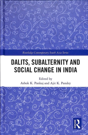 Dalits, Subalternity and Social Change in India