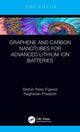 Book cover of: Graphene and Carbon Nanotubes for Advanced Lithium Ion Batteries. By: Stelbin Peter Figerez