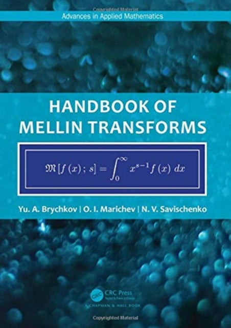 Book cover of: Handbook of Mellin Transforms. By: Yu A. Brychkov