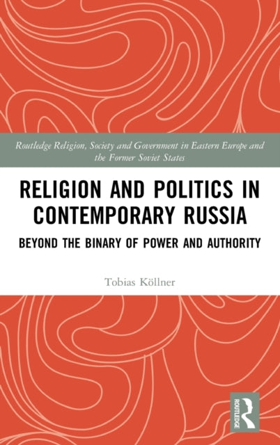 Book cover of: Religion and Politics in Contemporary Russia. By: Tobias Köllner