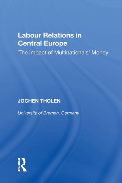 Book cover of: Labour Relations in Central Europe. By: Jochen Tholen