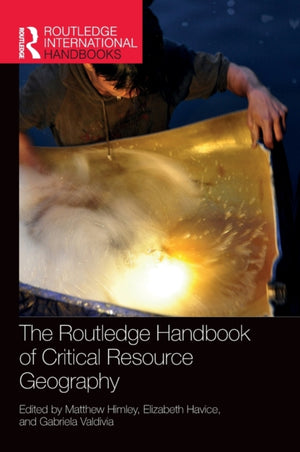 Routledge Handbook of Critical Resource Geography