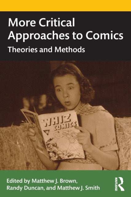Book cover of: More Critical Approaches to Comics. By: Matthew J. Smith