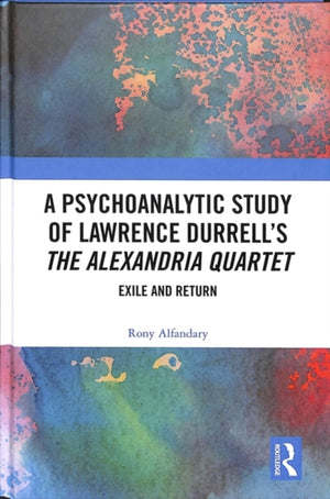 Psychoanalytic Study of Lawrence Durrell’s The Alexandria Quartet