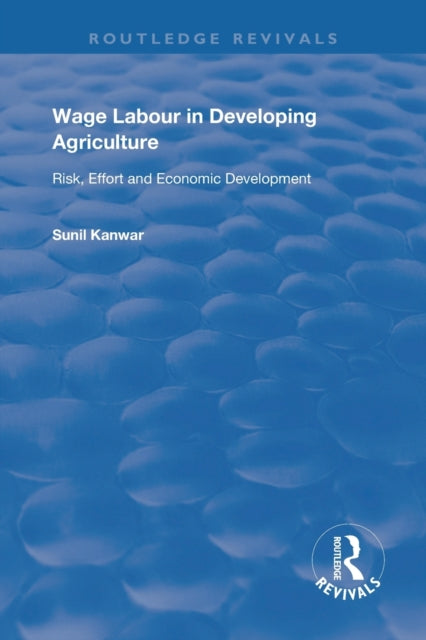 Book cover of: Wage Labour in Developing Agriculture. By: Sunil Kanwar