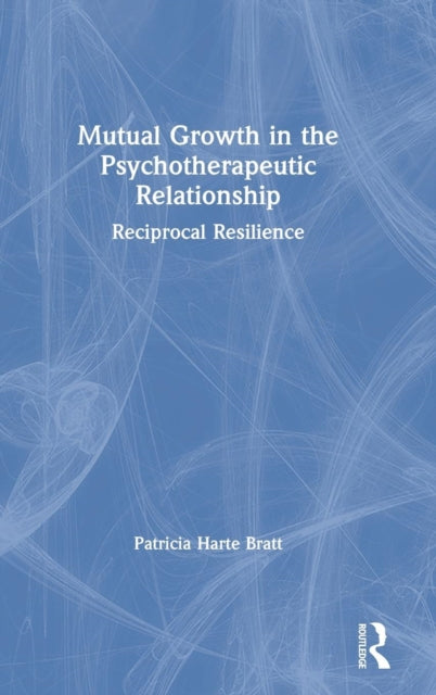 Book cover of: Mutual Growth in the Psychotherapeutic Relationship. By: Patricia Harte Bratt