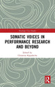 Book cover of: Somatic Voices in Performance Research and Beyond. By: Christina Kapadocha
