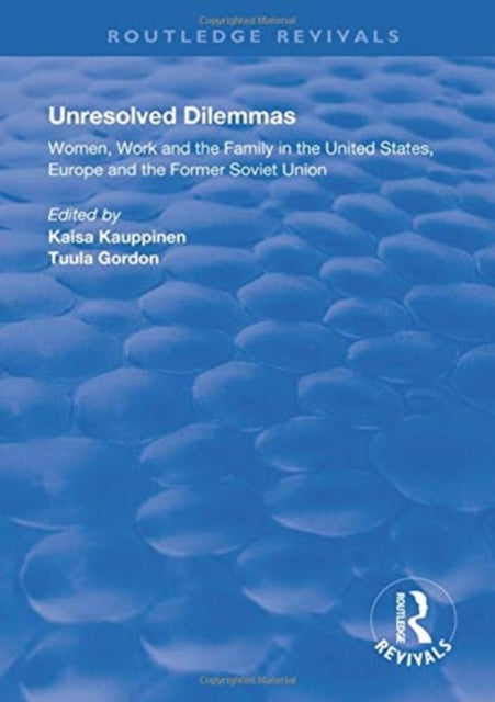 Book cover of: Unresolved Dilemmas. By: Kaisa Kauppinen-Toropainen