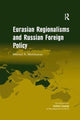 Book cover of: Eurasian Regionalisms and Russian Foreign Policy. By: Mikhail A. Molchanov