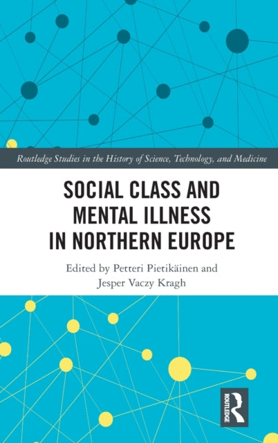 Book cover of: Social Class and Mental Illness in Northern Europe. By: Petteri Pietikäinen