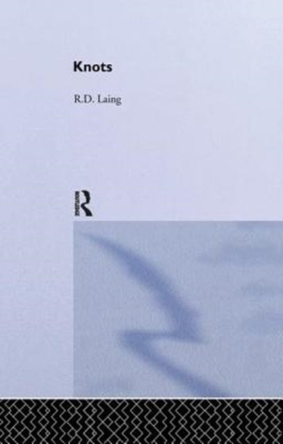 Book cover of: Knots: Selected Works of RD Laing: Vol 7. By: R. D. Laing