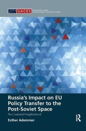 Russia’s Impact on EU Policy Transfer to the Post-Soviet Space