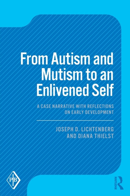 Book cover of: From Autism and Mutism to an Enlivened Self. By: Joseph D. Lichtenberg