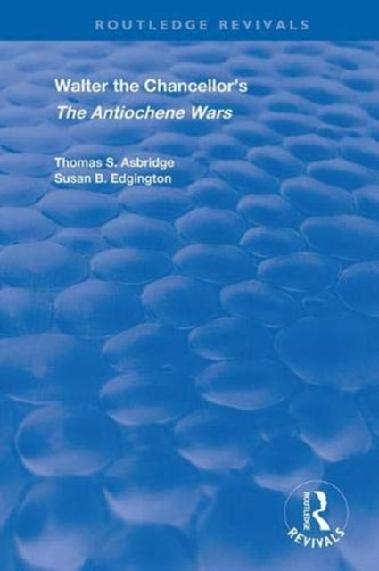 Book cover of: Walter the Chancellor’s The Antiochene Wars. By: Galterius