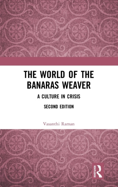 Book cover of: World of the Banaras Weaver. By: Vasanthi Raman