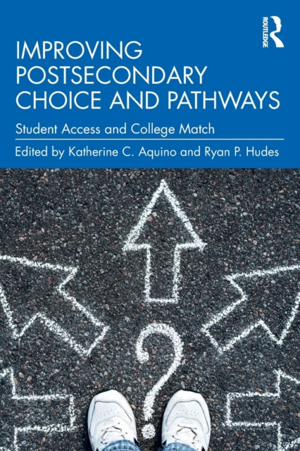 Book cover of: Improving Postsecondary Choice and Pathways. By: Katherine C. Aquino