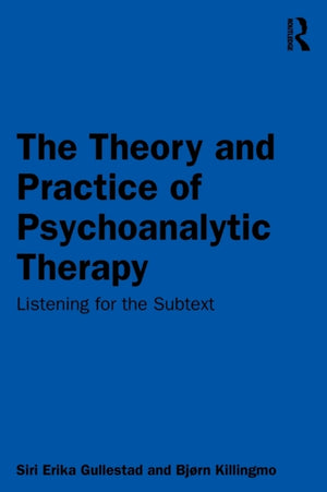 The Theory and Practice of Psychoanalytic Therapy