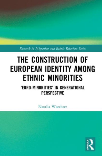 Book cover of: Construction of European Identity among Ethnic Minorities. By: Natalia Waechter