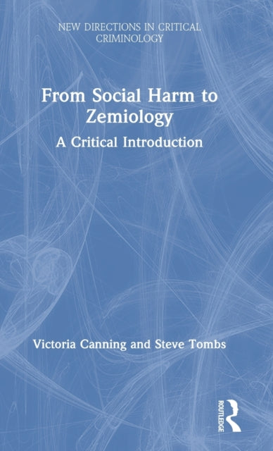 Book cover of: From Social Harm to Zemiology. By: Victoria Canning