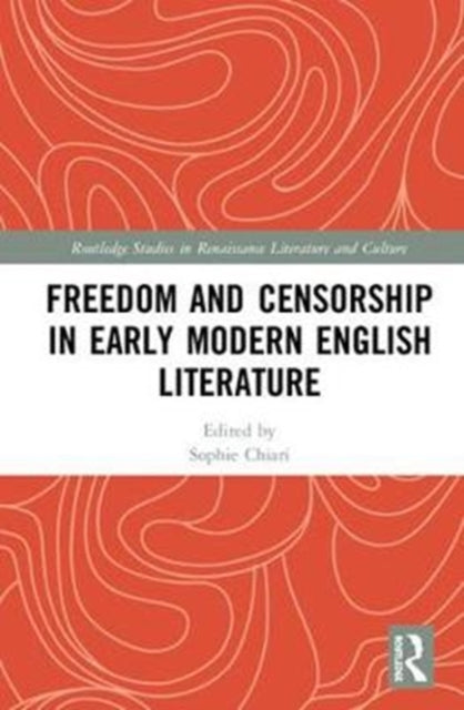 Book cover of: Freedom and Censorship in Early Modern English Literature. By: Sophie Chiari